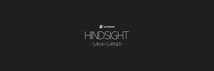 Hindsight || Sarah Garner