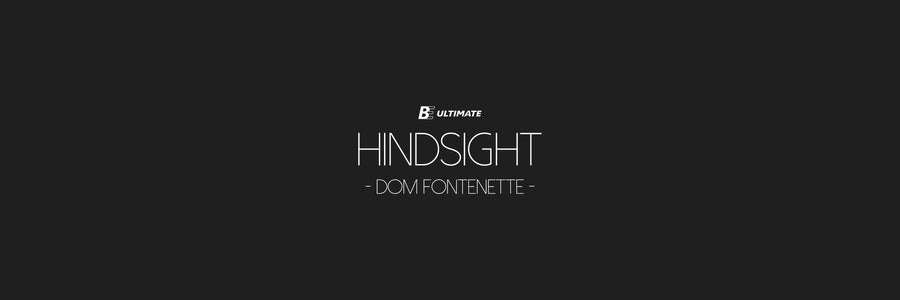 Hindsight || Dom Fontenette