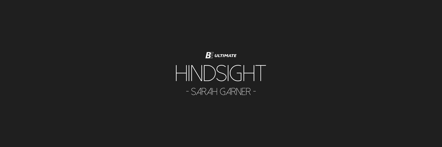 Hindsight || Sarah Garner