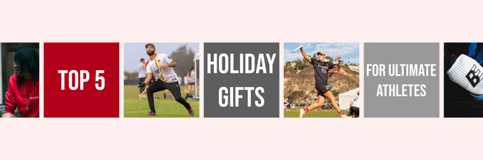 THE TOP 5 HOLIDAY GIFTS for Ultimate Frisbee Athletes