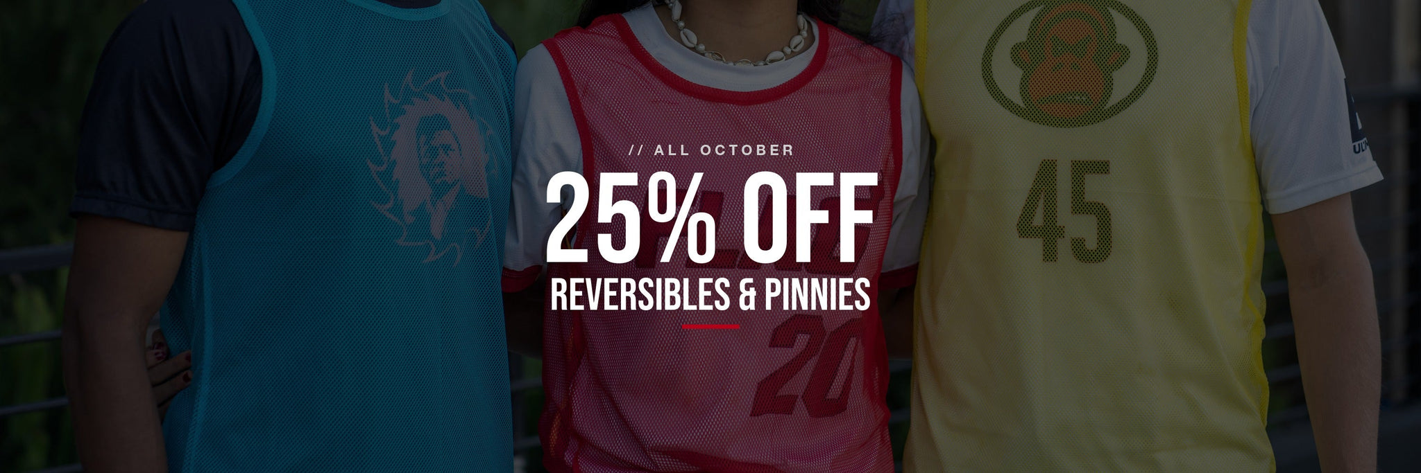 25% Off All Reversibles and Pinnies This October